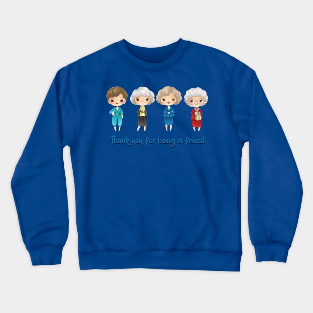 golden girls thank you for being a friend 1 Crewneck Sweatshirt by KaylinOralie